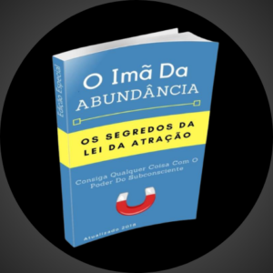 Livro O Imã da Abundância: Os Segredos da Lei da Atração (Pague UM, Leve DEZ)